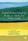 Fundamentals for Public Health Practice By Amanda Holland (Editor), Kate Phillips (Editor), Michelle Moseley (Editor) Cover Image