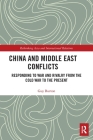China and Middle East Conflicts: Responding to War and Rivalry from the Cold War to the Present (Rethinking Asia and International Relations) Cover Image