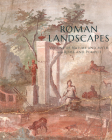 Roman Landscapes: Visions of Nature and Myth from Rome and Pompeii Cover Image