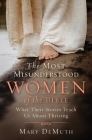 The Most Misunderstood Women of the Bible: What Their Stories Teach Us About Thriving  By Mary E. DeMuth Cover Image