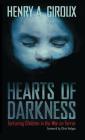 Hearts of Darkness: Torturing Children in the War on Terror By Henry A. Giroux Cover Image