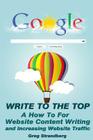 Write to the Top: A How To for Website Content Writing and Increasing Websit By Greg Strandberg Cover Image