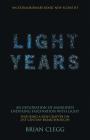 Light Years: An Exploration of Mankind's Enduring Fascination with Light (MacMillan Science) Cover Image
