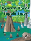 Cypress Knees and Tupelo Trees: Discovering Plants and Animals of the Swamp Cover Image