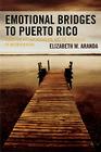 Emotional Bridges to Puerto Rico: Migration, Return Migration, and the Struggles of Incorporation (Perspectives on a Multiracial America) Cover Image