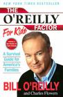 The O'Reilly Factor for Kids: A Survival Guide for America's Families By Bill O'Reilly, Charles Flowers Cover Image