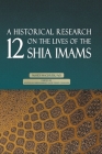 A Historical Research on the Lives of the 12 Shia Imams By Mahdi Maghrebi Cover Image