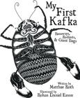 My First Kafka: Runaways, Rodents, and Giant Bugs By Matthue Roth, Rohan Daniel Eason (Illustrator) Cover Image