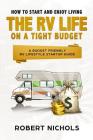 How to Start and Enjoy Living the RV Life on a Tight Budget: A Budget Friendly RV Lifestyle Startup Guide Cover Image