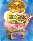 Thanks A Brunch By Sarah J. Gilbert Cover Image