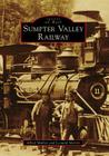 Sumpter Valley Railway (Images of Rail) Cover Image