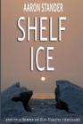 Shelf Ice (Ray Elkins Thriller #4) By Aaron Stander Cover Image