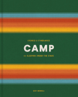 Camp: Stories and Itineraries for Sleeping Under the Stars By Luc Gesell Cover Image