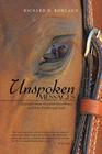 Unspoken Messages: Spiritual Lessons I Learned from Horses and Other Earthbound Souls By Richard D. Rowland Cover Image
