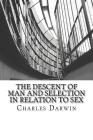 The Descent of Man and Selection in Relation to Sex Cover Image
