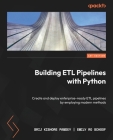 Building ETL Pipelines with Python: Create and deploy enterprise-ready ETL pipelines by employing modern methods By Brij Kishore Pandey, Emily Ro Schoof Cover Image
