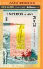 The Emperor of Any Place By Tim Wynne-Jones, Todd Haberkorn (Read by) Cover Image