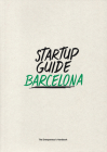 Startup Guide Barcelona By Startup Guide (Editor) Cover Image
