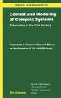 Control and Modeling of Complex Systems: Cybernetics in the 21st Century Festschrift in Honor of Hidenori Kimura on the Occasion of His 60th Birthday (Trends in Mathematics) By Koichi Hashimoto (Editor), Yutaka Yamamoto (Editor), Yasuaki Oishi (Editor) Cover Image