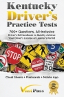 Kentucky Driver's Practice Tests: 700+ Questions, All-Inclusive Driver's Ed Handbook to Quickly achieve your Driver's License or Learner's Permit (Che Cover Image