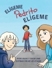 Elígeme Pedrito Elígeme By Peter Valdez, Tasche Laine, Araceli Romero (Translator) Cover Image