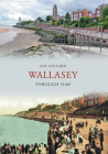 Wallasey Through Time By Ian Collard Cover Image