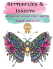 Butterflies & Insects Coloring books for Adults, Teens, and kids: Nice Art Design in Butterflies and other Insects Theme for Color Therapy and Relaxat By Over The Rainbow Publishing Cover Image