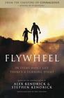 Flywheel By Alex Kendrick, Stephen Kendrick, Eric Wilson Cover Image