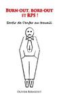 Burn-out, bore-out et RPS !: Sortir de l'enfer au travail By Olivier Berneout Cover Image