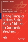 Acting Principles of Nano-Scaled Matrix Additives for Composite Structures (Research Topics in Aerospace) By Michael Sinapius (Editor), Gerhard Ziegmann (Editor) Cover Image