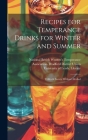 Recipes for Temperance Drinks for Winter and Summer: Trifles & Sweets Without Alcohol Cover Image