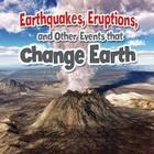 Earthquakes, Eruptions, and Other Events That Change Earth (Earth's Processes Close-Up) By Natalie Hyde Cover Image