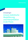 Lineare statistische Modellierung und Interpretation in der Praxis Cover Image
