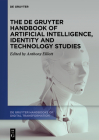 The de Gruyter Handbook of Artificial Intelligence, Identity and Technology Studies By Anthony Elliott (Editor) Cover Image