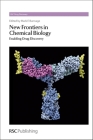 New Frontiers in Chemical Biology: Enabling Drug Discovery By Mark Edward Bunnage (Editor) Cover Image