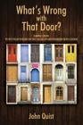 What's Wrong with That Door? Simple Steps to Put Your Finger on the Cause of Any Problem with a Door Cover Image
