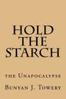 Hold the Starch: the Unapocalypse Cover Image