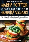 The Unofficial Harry Potter Cookbook for Hungry Vegans By Fantastey Inc Cover Image