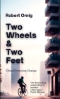 Two Wheels & Two Feet By Robertornig Ornig Cover Image