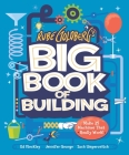 Rube Goldberg’s Big Book of Building: Make 24 Contraptions That Really Work! By Tori Cameron, Jennifer George, Zach Umperovitch (Other primary creator) Cover Image