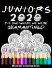 Juniors 2020 The One Where We Were Quarantined Mandala Coloring Book: Funny Graduation School Day Class of 2020 Coloring Book for Juniors By Funny Graduation Day Publishing Cover Image