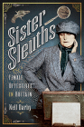 Sister Sleuths: Female Detectives in Britain (Trailblazing Women) Cover Image