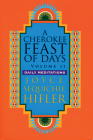 Cherokee Feast of Days, Volume II: Daily Meditations Cover Image