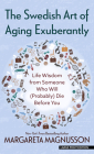 The Swedish Art of Aging Exuberantly By Margareta Magnusson Cover Image