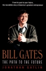 Bill Gates: The Path to the Future By Jonathan Gatlin Cover Image