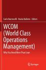 Wcom (World Class Operations Management): Why You Need More Than Lean By Carlo Baroncelli (Editor), Noela Ballerio (Editor) Cover Image