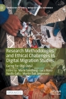 Research Methodologies and Ethical Challenges in Digital Migration Studies: Caring for (Big) Data? (Approaches to Social Inequality and Difference) By Marie Sandberg (Editor), Luca Rossi (Editor), Vasilis Galis (Editor) Cover Image