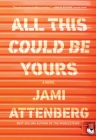 All This Could Be Yours By Jami Attenberg Cover Image