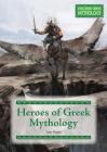 Heroes of Greek Mythology By Don Nardo Cover Image