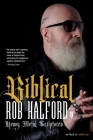Biblical: Rob Halford's Heavy Metal Scriptures By Rob Halford Cover Image